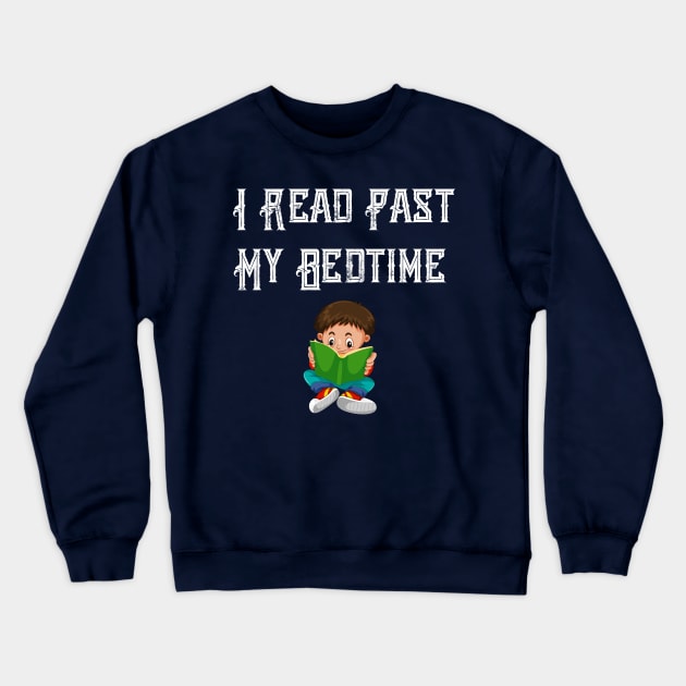 funny read past my bedtime, book reading Crewneck Sweatshirt by Duodesign